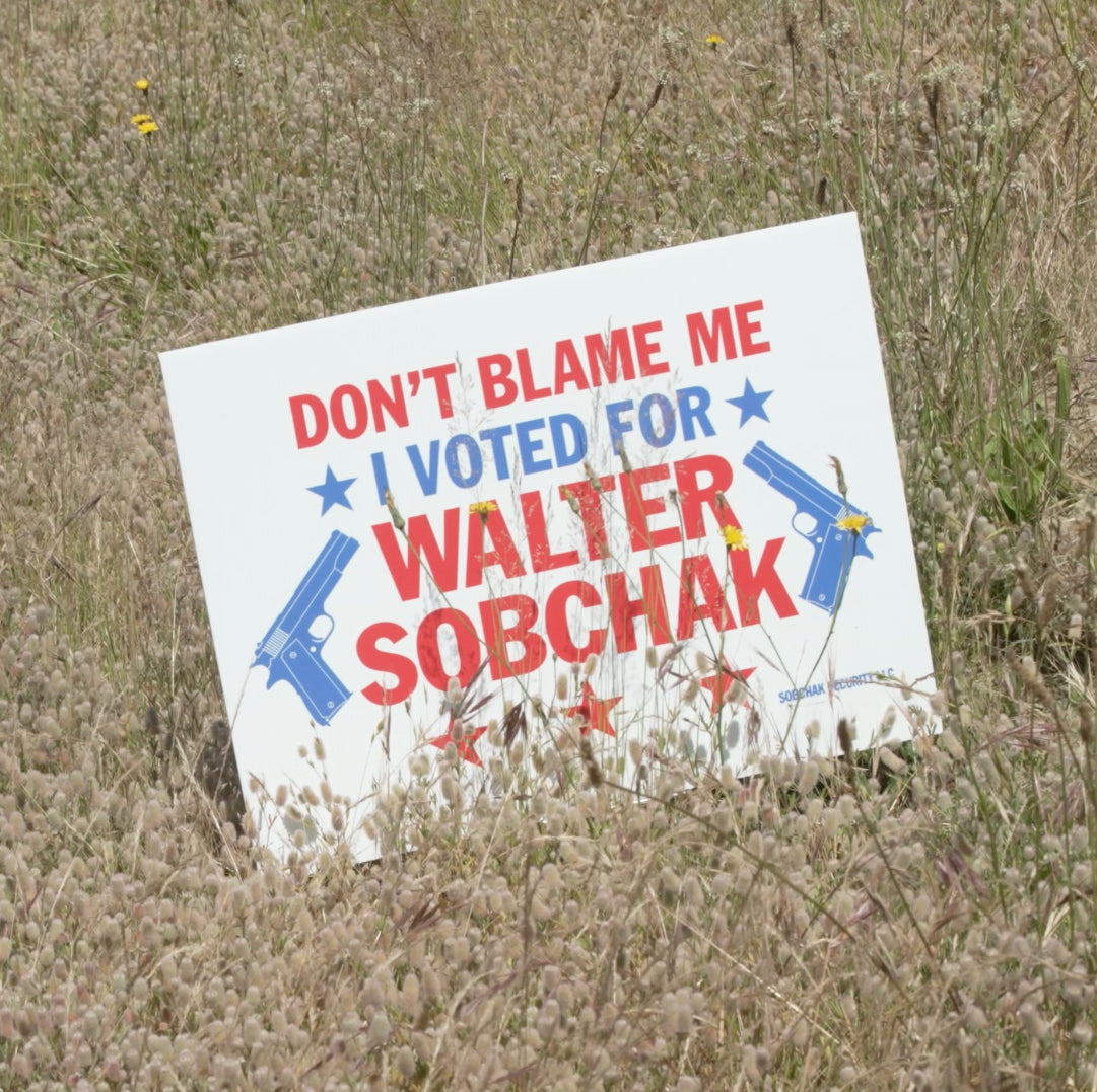 I Voted For Walter Sobchak! Yard Sign